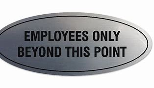 Image result for Staff Only Beyond This Point Sign