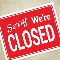 Image result for Closed Sign