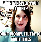 Image result for Can't Be Arsed to Answer the Phone Meme
