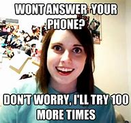 Image result for Never Answers Phone Memes