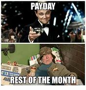 Image result for Time for Payday Meme