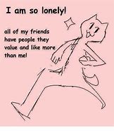 Image result for Lonely Day Meme
