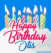 Image result for Happy Birthday Otis