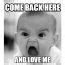 Image result for Time to Come Back Meme