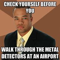 Image result for Airport Metal Detector Meme