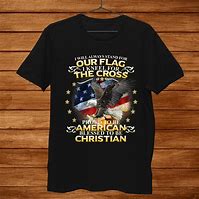 Image result for Christian Patriotic T-Shirts