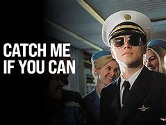 Image result for Catch Me If You Can Quotes