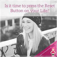 Image result for Reset the Rest Button Quotes