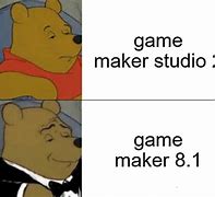 Image result for Game Maker Studio Meme