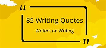 Image result for Famous Author Quotes About Writing