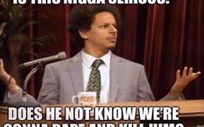 Image result for Eric Andre Look at Me Meme