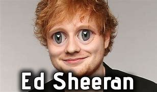 Image result for Ed Sheeran Goth Meme