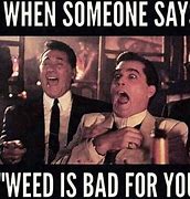 Image result for Weed and Alcohol Memes
