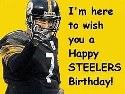 Image result for Steelers Birthday Meme