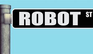 Image result for Robot Ahead Sign