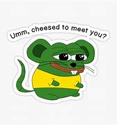 Image result for Cheese to Meet You