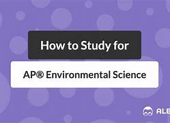 Image result for How to Study for AP Environmental Science