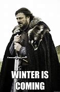 Image result for Winter Is Coming Meme Generator