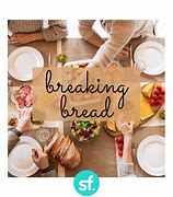 Image result for Break Bread