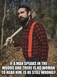 Image result for Lady Lumberjack Meme