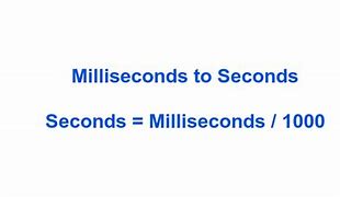 Image result for Milliseconds to Seconds