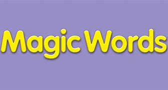 Image result for Magic Words Make Wish