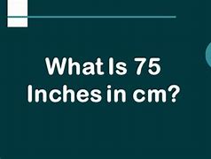 Image result for 75 Cm in Inches