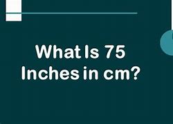 Image result for 75 Cm Inches