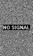 Image result for Fancy No Signal