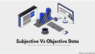 Image result for Difference Between Subjective and Objective Data