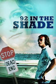 Image result for Ninety Two in the Shade Movie