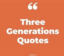Image result for Quotes About Generations