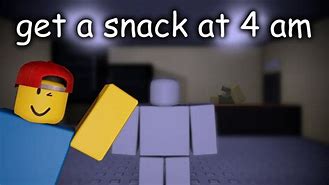 Image result for Get a Snack at 4 AM Memes