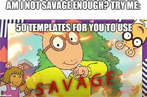 Image result for Arthur Savage Memes