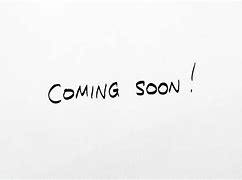 Image result for Coming Soon Message