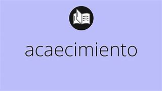 Image result for acaecjmiento