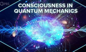 Image result for Quantum Consciousness Universe