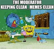 Image result for cleaning spongebob meme