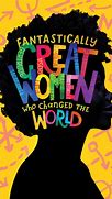 Image result for Fantastically Great Women Who Changed the World
