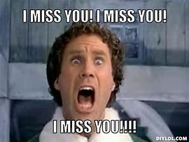 Image result for Miss You Office Meme