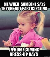 Image result for Memes for Homecoming Dress Up Days