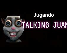 Image result for Talking Juan