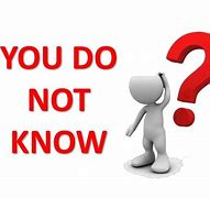 Image result for Do You Not Know
