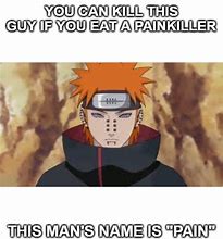 Image result for Naruto Shippuden Pain Memes