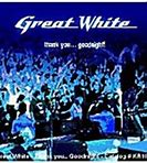 Image result for Great White Thank You Goodnight