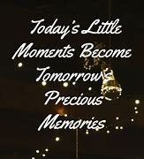 Image result for Making Happy Memories Quotes