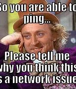 Image result for Network Issues Meme