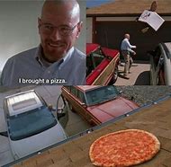 Image result for Breaking Bad Pizza Meme