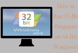Image result for How to Run 64-Bit App On 32-Bit