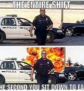 Image result for Police Shift Memes